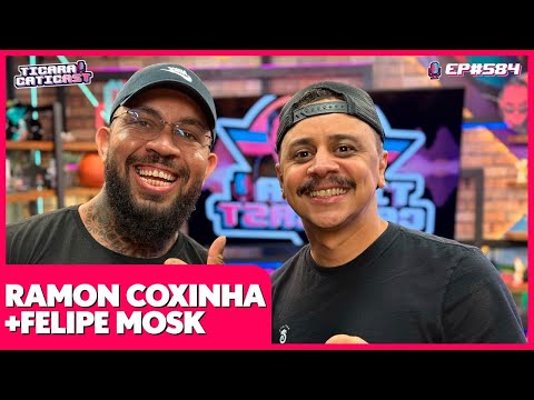 RAMON COXINHA E FELIPE MOSK (COMÉDIA E RESENHA) - TICARACATICAST | EP 584