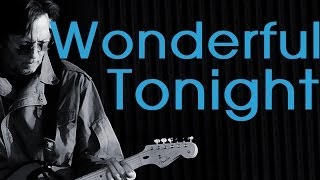 Wonderful Tonight - Eric Clapton (lyrics)