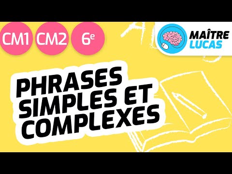 Les phrases simples et complexes CM1 - CM2 - 6e - Cycle 3 - Français : grammaire