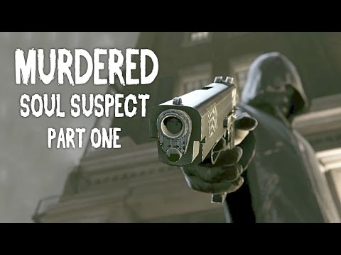 THE BELL KILLER - Let's Play Murdered: Soul Suspect - Part 1