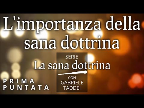 1.  L'importanza della sana dottrina - La sana dottrina
