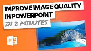 How to Improve Image Quality in PowerPoint in 2 Minutes