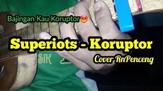 Download lagu Superiots - Koruptor Cover Kentrung Senar 3 By RnPenceng mp3