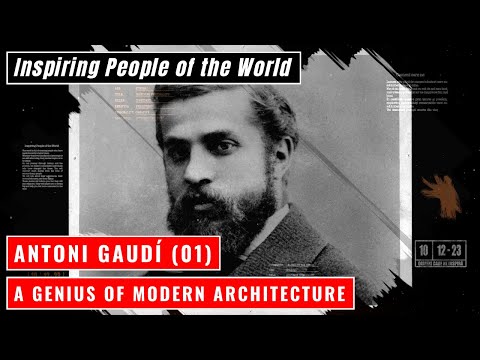 Antoni Gaudí (01): A Genius of Modern Architecture