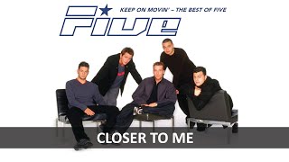 FIVE - CLOSER TO ME LYRICS