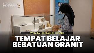 Liburan dan Ilmu! Tempat Edukasi Geologi yang Wajib Dikunjungi di Belitung