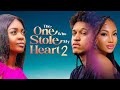 THE ONE WHO STOLE MY HEART 2 Nigerian Movies Latest Full Movies