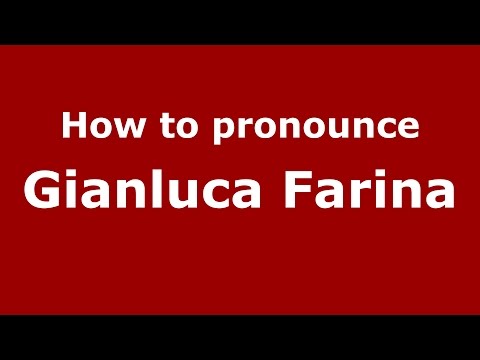 How to pronounce Gianluca Farina (Italian/Italy)  - PronounceNames.com