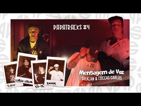 Gilklan, Luccas Carlos - Mensagem de Voz [Papatracks #4]