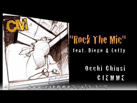 Ciemme "Rock the Mic" (feat. Diego & Lefty) - Occhi Chiusi (2009)