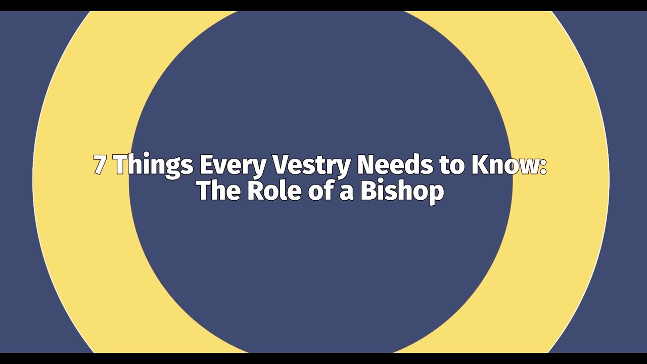 6: The Role of a Bishop