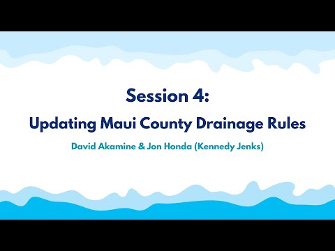 Session 4 — Updating Maui County Drainage Rules