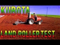 Home Made KUBOTA Land Roller TEST