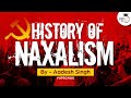 History Of Naxalism Red Corridor Left Wing Extremism Development Vs Extremism Debate UPSC