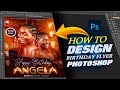 How To Design An Epic Birthday Flyer Adobe Photoshop Tutorial For Beginners