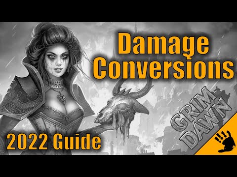 Damage Conversions Explained | Grim Dawn 2022 Guide