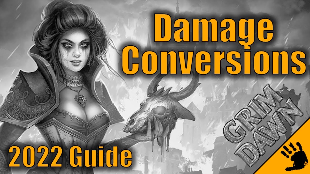 Damage Conversions Explained | Grim Dawn 2022 Guide