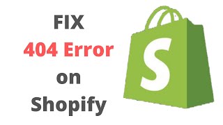 How to Fix 404 Page Not Found Errors in Shopify