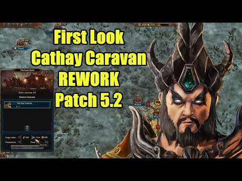 First Look - Cathay Caravan Rework & New Items - Patch 5.2 - Total War Warhammer 3 FIXED
