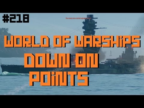 #218 - World Of Warships - Down on points, down on ships.