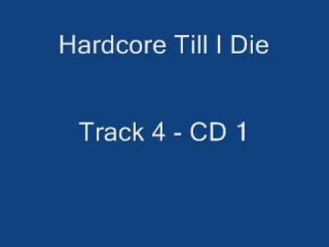 Hardcore Till I Die - Track 4 CD 1.flv