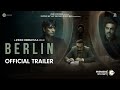 Berlin | Official Trailer | Aparshakti Khurana | Ishwak Singh | Rahul Bose | 13th September on ZEE5