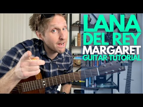 Margaret by Lana Del Rey Guitar Tutorial - Guitar Lessons with Stuart!
