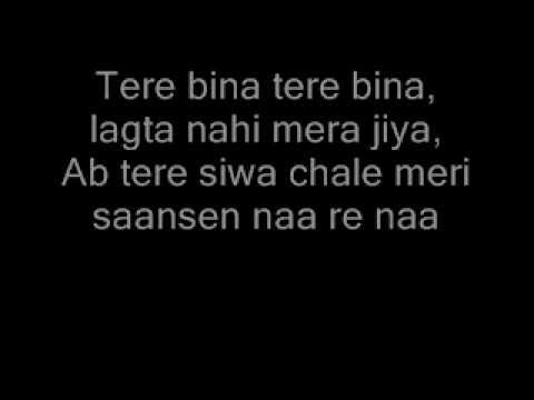 download lagu mp3 mp4 Tere Bina Tere Bina Lagta Nahi Mera Jiya Lyrics, download lagu Tere Bina Tere Bina Lagta Nahi Mera Jiya Lyrics gratis, unduh video klip Tere Bina Tere Bina Lagta Nahi Mera Jiya Lyrics