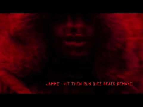 Jammz - Hit Then Run (Hez Beats Remake)