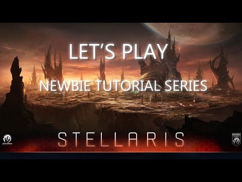 Let's Play Stellaris - Newbie Tutorial Series - Episode 1