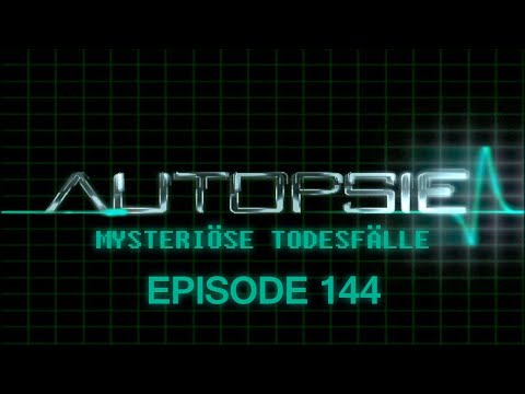 Autopsie - Mysteriöse Todesfälle | Episode 144 | Deutsch