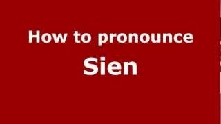 How to pronounce Sien
