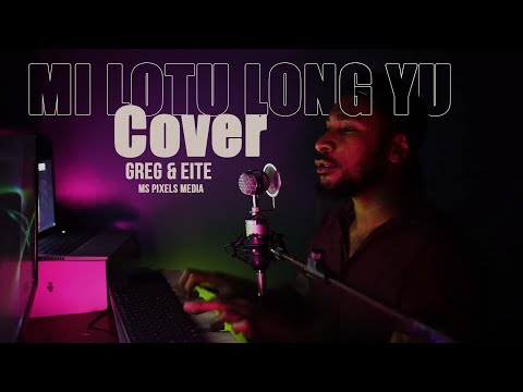 Mi Lotu Long Yu (Cover) PNG Worship Song 2021
