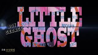 Boy George - Little Ghost (Remade)