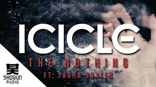 Icicle Ft. Tasha Baxter - The Nothing