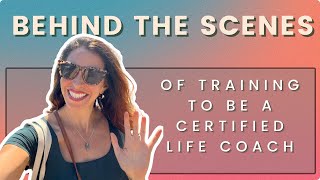 Behind the scenes of training to be a Certified Life Coach 🎬 (full podcast episode)