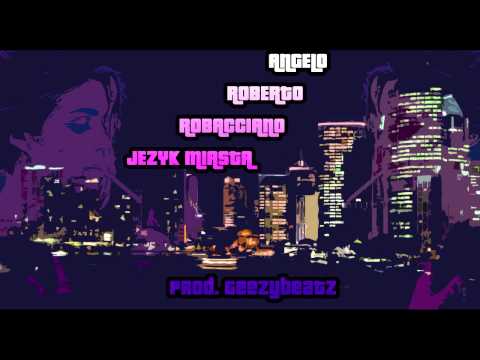 Angelo x Roberto Robacciano - Język Miasta prod. GeezyBeatz