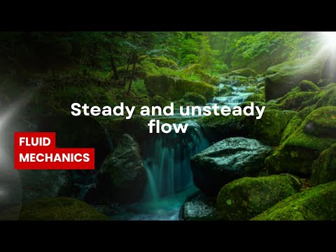 10.1 Steady and unsteady flow | Types of flow | Fluid Mechanics