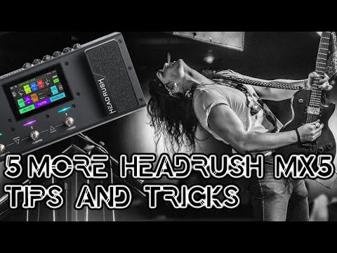5 MORE HeadRush MX5 Tips and Tricks!