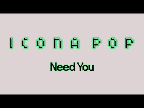 Icona Pop - Need You [Ultra Records]