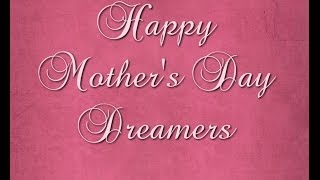 Do Dream On's Dreamy Mama's Presents...  Happy Mother's Day 2014