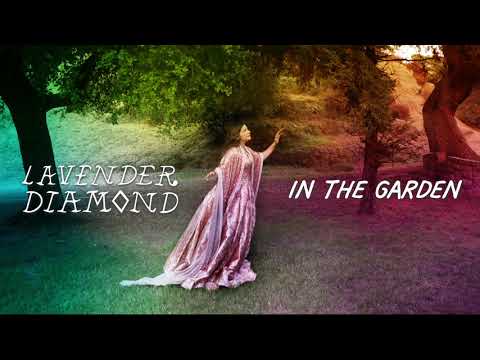 Lavender Diamond: In The Garden (Official Audio)