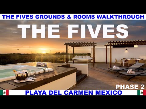 THE FIVES BEACH HOTEL AND RESIDENCES GROUNDS AND ROOMS WALKTHROUGH - PHASE 2 - PLAYA DEL CARMEN