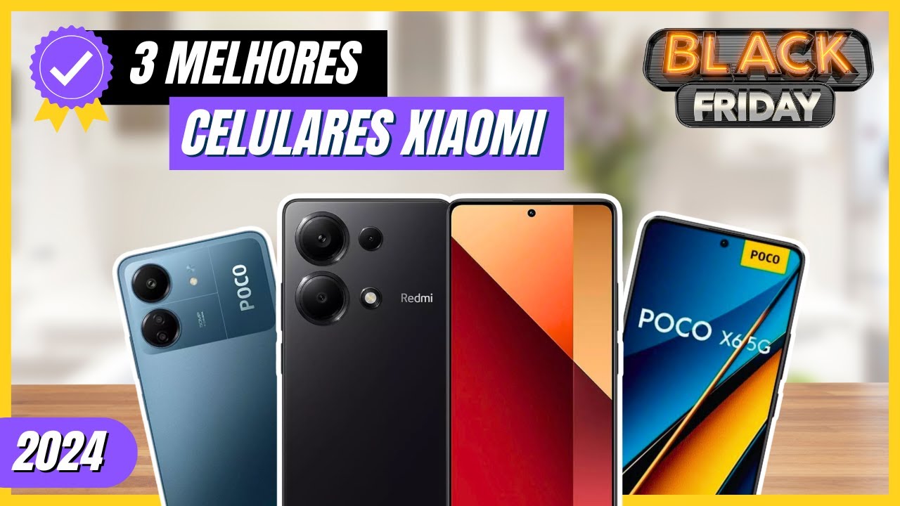 Top 3 Melhores Celulares Xiaomi  para Comprar em 2024 | Bom e Barato