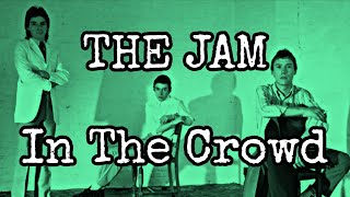 THE JAM - In The Crowd (Lyric Video)