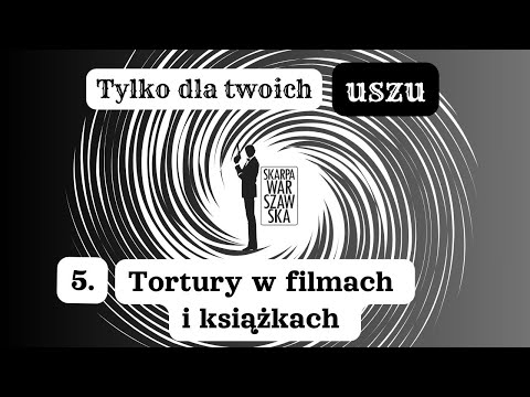 Tylko dla twoich uszu #5 - Tortury w filmach i książkach