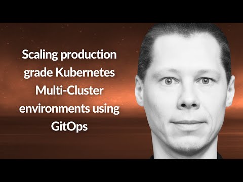 Scale production grade K8s Multi-Cluster environments using GitOps |Yuriy Bezsonov] | Conf42 KN 2024