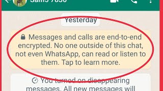 Whatsapp Messages and calls are end-to-end encrypted. No one outside of this Chat not even Showing