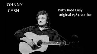 Johnny Cash, June Carter Cash - Baby Ride Easy (original 1984 version)