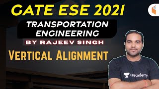 5:00 PM - GATE & ESE 2021 | Transportation Engineering by Rajeev Singh | Vertical Alignment